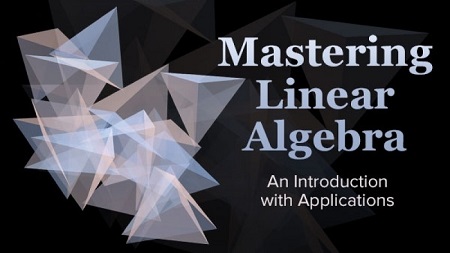 Mastering Linear Algebra